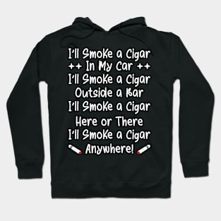 Cigar Smoker Funny Poem We Smoke Anywhere Hoodie